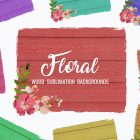 Floral Wood Sublimation Backgrounds