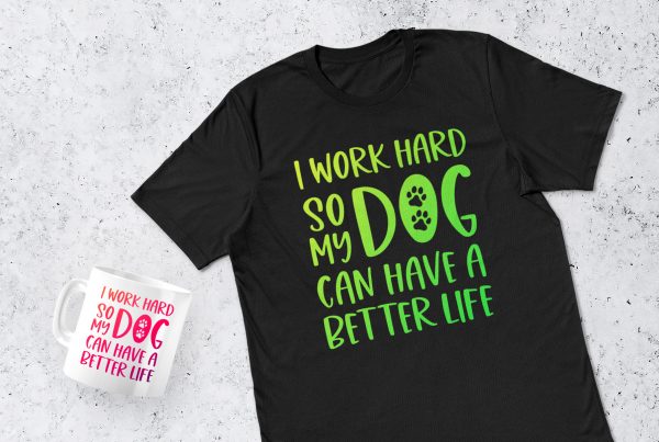 I Work Hard So My Dog Can Have A Better Life SVG Clipart